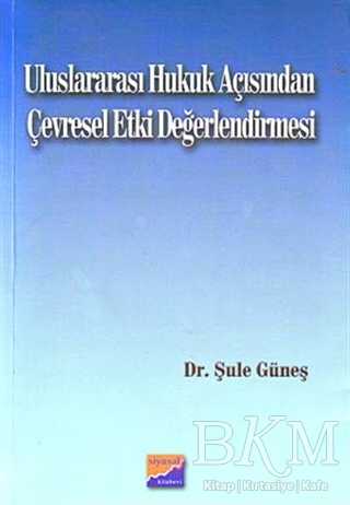 Uluslararası Hukuk Açısından Çevresel Etki Değerlendirmesi - Siyasal Kitabevi