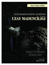 Uluslararası Hukuk Açısından Uzay Madenciliği - Turhan Kitabevi - Hukuk Kitapları