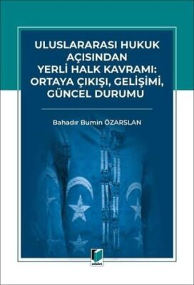 Uluslararası Hukuk Açısından Yerli Halk Kavramı: Ortaya Çıkışı, Gelişimi, Güncel Durumu - 1
