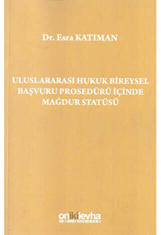 Uluslararası Hukuk Bireysel Başvuru Prosedürü İçinde Mağdur Statüsü - On İki Levha Yayınları