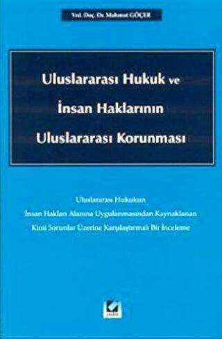 Uluslararası Hukuk ve İnsan Haklarının Uluslararası Korunması - Seçkin Yayıncılık