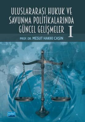 Uluslararası Hukuk ve Savunma Politikalarında Güncel Gelişmeler I - 1