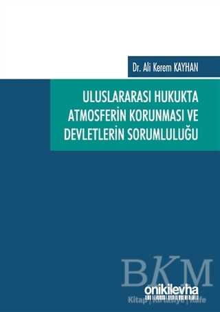 Uluslararası Hukukta Atmosferin Korunması ve Devletlerin Sorumluluğu - 1