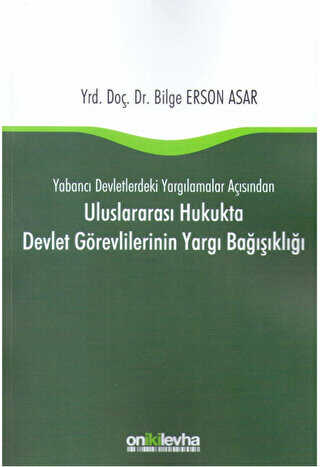 Uluslararası Hukukta Devlet Görevlilerinin Yargı Bağışıklığı - On İki Levha Yayınları