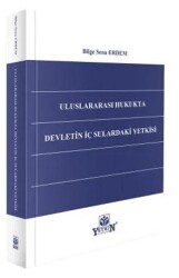 Uluslararası Hukukta Devletin İç Sularındaki Yetkisi - Yetkin Yayınları