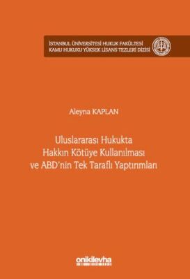 Uluslararası Hukukta Hakkın Kötüye Kullanılması ve ABD`nin Tek Taraflı Yaptırımları - 1