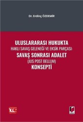 Uluslararası Hukukta Haklı Savaş Geleneği Ve Eksik Parçası: Savaş Sonrası Adalet Jus Post Bellum K - Adalet Yayınevi