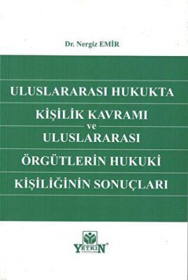 Uluslararası Hukukta Kişilik Kavramı ve Uluslararası Örgütlerin Hukuki Kişiliğinin Sonuçları - 1