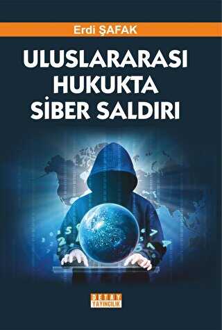 Uluslararası Hukukta Siber Saldırı - Detay Yayıncılık