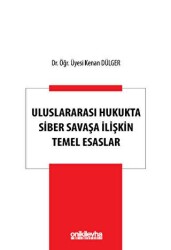 Uluslararası Hukukta Siber Savaşa İlişkin Temel Esaslar - On İki Levha Yayınları