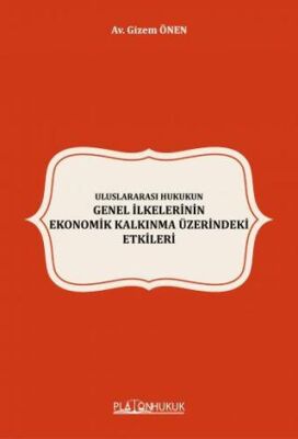 Uluslararası Hukukun Genel İlkelerinin Ekonomik Kalkınma Üzerindeki Etkileri - 1