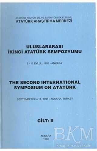 Uluslararası İkinci Atatürk Sempozyumu 9-11 Eylül 1991-Ankara Cilt-2