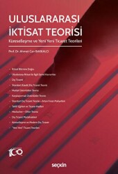 Uluslararası İktisat Teorisi - Küreselleşme ve Yeni Yeni Ticaret Teorileri - Seçkin Yayıncılık
