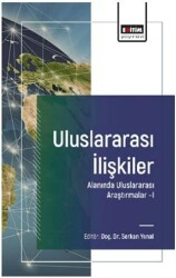 Uluslararası İlişkiler Alanında Uluslararası Araştırmalar – I - Eğitim Yayınevi - Bilimsel Eserler
