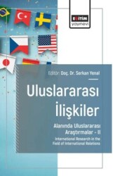 Uluslararası İlişkiler Alanında Uluslararası Araştırmalar – II - Eğitim Yayınevi - Bilimsel Eserler