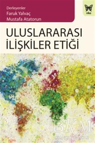 Uluslararası İlişkiler Etiği - Nika Yayınevi