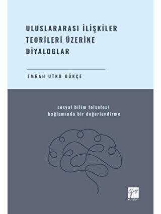 Uluslararası İlişkiler Teorileri Üzerine Diyaloglar Sosyal Bilim Felsefesi Bağlamında Bir Değerlendirme