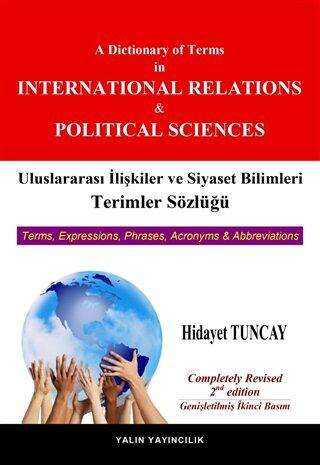 Uluslararası İlişkiler ve Siyaset Bilimleri Terimler Sözlüğü - A Dictionary of Terms in International Relations and Political Science