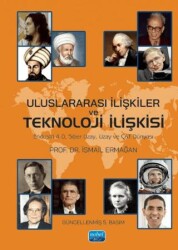 Uluslararası İlişkiler ve Teknoloji İlişkisi - Nobel Akademik Yayıncılık