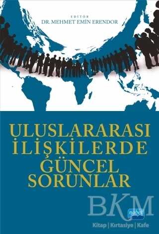 Uluslararası İlişkilerde Güncel Sorunlar - Nobel Akademik Yayıncılık