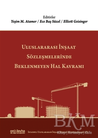 Uluslararası İnşaat Sözleşmelerinde Beklenmeyen Hal Kavramı - On İki Levha Yayınları