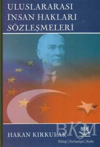 Uluslararası İnsan Hakları Sözleşmeleri - Nobel Akademik Yayıncılık