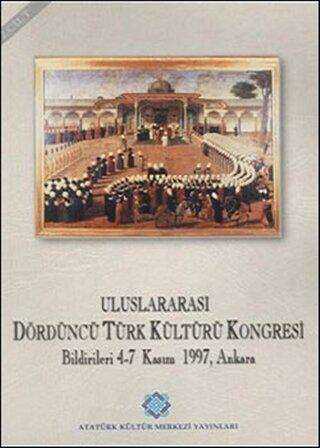 Uluslararası Dördüncü Türk Kültürü Kongresi Bildirileri 4-7 Kasım 1997, Ankara 2. Cilt