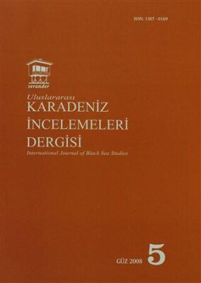 Uluslararası Karadeniz İncelemeleri Dergisi - İnternational Journal of Black Sea Studies Sayı: 5 - 1