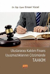 Uluslararası Katılım Finans Uyuşmazlıklarının Çözümünde Tahkim - Nobel Bilimsel Eserler