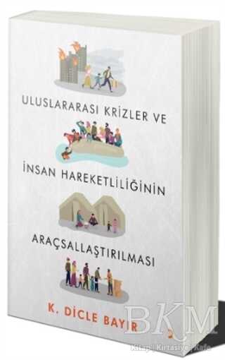 Uluslararası Krizler ve İnsan Hareketliliğinin Araçsallaştırılması - Cinius Yayınları