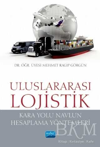 Uluslararası Lojistik - Nobel Akademik Yayıncılık
