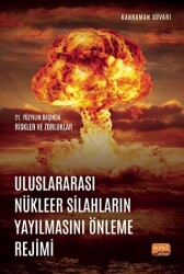 Uluslararası Nükleer Silahların Yayılmasını Önleme Rejimi - Nobel Bilimsel Eserler