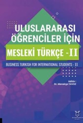 Uluslararası Öğrenciler için Mesleki Türkçe - II - Akademisyen Kitabevi