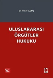 Uluslararası Örgütler Hukuku - Adalet Yayınevi