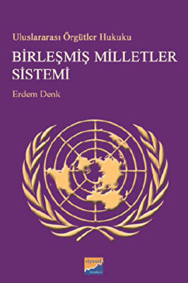 Uluslararası Örgütler Hukuku Birleşmiş Milletler Sistemi kapağı