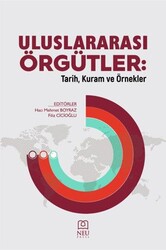 Uluslararası Örgütler: Tarih, Kuram ve Örnekler - Necmettin Erbakan Üniversitesi Yayınları