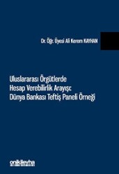 Uluslararası Örgütlerde Hesap Verebilirlik Arayışı: Dünya Bankası Teftiş Paneli Örneği - On İki Levha Yayınları