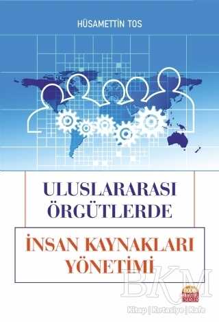 Uluslararası Örgütlerde İnsan Kaynakları Yönetimi - Nobel Bilimsel Eserler
