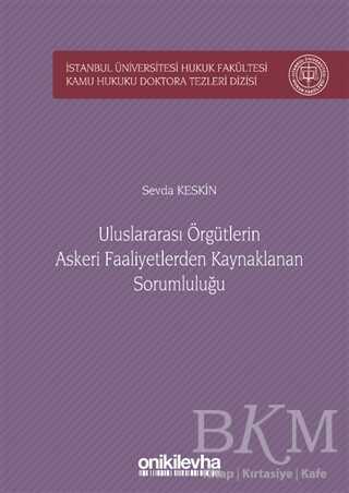 Uluslararası Örgütlerin Askeri Faaliyetlerden Kaynaklanan Sorumluluğu - On İki Levha Yayınları
