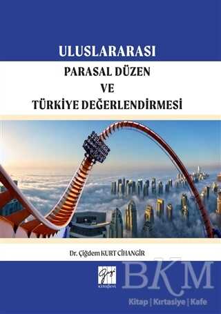 Uluslararası Parasal Düzen ve Türkiye Değerlendirmesi - Gazi Kitabevi