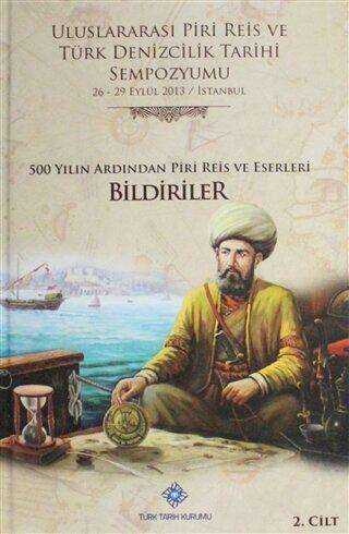 Uluslararası Piri Reis ve Türk Denizcilik Tarihi Sempozyumu Cilt: 2