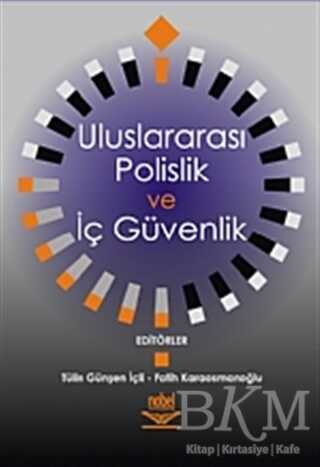 Uluslararası Polislik ve İç Güvenlik - Nobel Akademik Yayıncılık