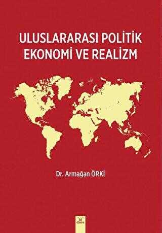 Uluslararası Politik Ekonomi ve Realizm - Dora Basım Yayın