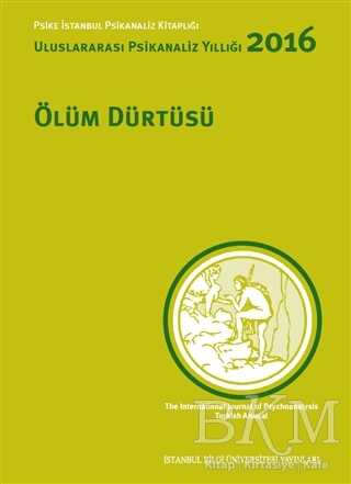 Uluslararası Psikanaliz Yıllığı 2016 - İstanbul Bilgi Üniversitesi Yayınları