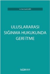Uluslararası Sığınma Hukukunda Geri İtme - Platon Hukuk