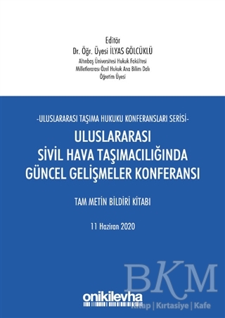 Uluslararası Sivil Hava Taşımacılığında Güncel Gelişmeler Konferansı Tam Metin Bildiri Kitabı - On İki Levha Yayınları