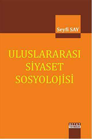 Uluslararası Siyaset Sosyolojisi - Detay Yayıncılık
