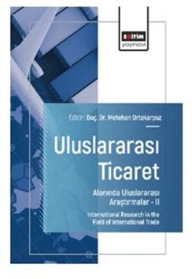 Uluslararası Ticaret Alanında Uluslararası Araştırmalar – II - 1