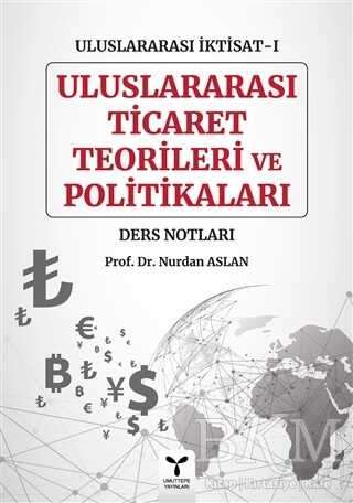 Uluslararası Ticaret Teorileri ve Politikaları - Uluslararası İktisat-1 Ders Notları - Umuttepe Yayınları
