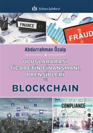 Uluslararası Ticaretin Finansmanı, Prensipleri ve Blockchain - Türkmen Kitabevi